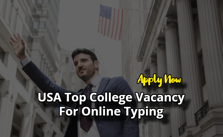 Online Job in USA – Top College Vacancy For Online Typing
